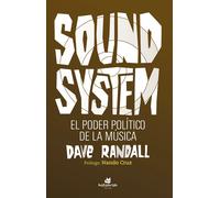 Sound System. El poder político de la música | Dave Randall