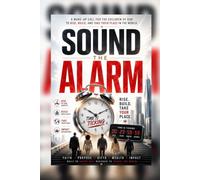 Sound the Alarm: A Wake-Up Call for the Children of God to Rise, Build, and Take Their Place in the World