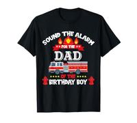 Sound The Alarm Dad Birthday Boy Bomberos amante de los camiones de bomberos Camiseta