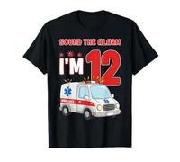 Sound The Alarm I'm 12 Years Old Birthday Kid Ambulancia Camiseta