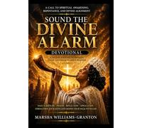Sound the Divine Alarm Devotional: A 365-Day Journey of Awakening, Healing, and Spiritual Alignment
