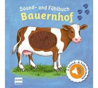 Sound- und Fühlbuch Bauernhof (mit 6 Sounds und Fühlelementen): Fühl mal hier, wie macht das Tier?
