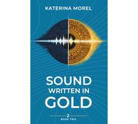 Sound Written in Gold: A Sci-Fi Adventure of Family Secrets, Ancient Legends, and a Melody That Changes Everything (The Black Box)