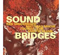 SOUNDBRIDGES-VANDERMARK,KEN/MUCHE,MATTHIAS/LEHN,THOMAS