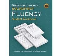 SOUNDFIRST: FLUENCY Student Workbook: Accuracy, Rate, and Prosody, 10 Units, 50 Lessons, Grades K-6