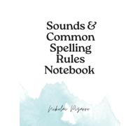 Sounds & Common Spelling Rules Notebook