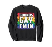 Sounds Gay I'm In Gay Lesbianas Transgénero LGBT Sudadera