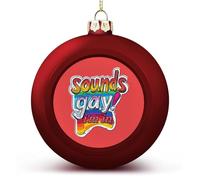 Sounds Gay I'M In LGBTQ - Bolas de Navidad para decoración de árbol de Navidad, decoración del hogar, interiores y exteriores