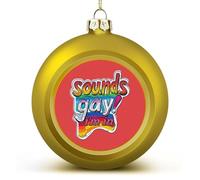Sounds Gay I'M In LGBTQ - Bolas de Navidad para decoración de árbol de Navidad, decoración del hogar, interiores y exteriores