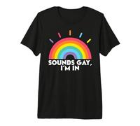 Sounds Gay I'm In Rainbow Gay LGBT Pride Month Camiseta Premium