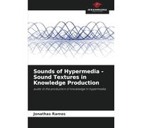 Sounds of Hypermedia - Sound Textures in Knowledge Production: audio in the production of knowledge in hypermedia