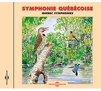 Sounds of Nature: Quebec Symphonies