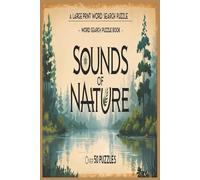 Sounds of Nature Word Search Puzzle Book: Word Searches with Easy Read Print about Sounds of Nature, Animals, and More I 6x9 inches, 110 pages I 50+ ... Gift for Vacations, Holidays and Free Times