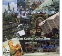 Sounds of New Orleans: The Jim Kotter Collection Volume One