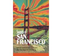 Sounds of San Francisco: Music that Shaped the City by the Bay