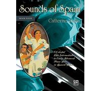 Sounds Of Spain 4: 5 Colorful Early Advanced Piano Solos in Spanish Styles