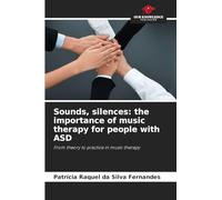 Sounds, silences: the importance of music therapy for people with ASD: From theory to practice in music therapy