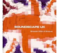 Soundscape UK - Smooth With a Groove
