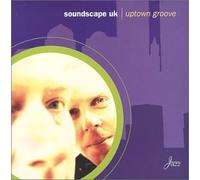 Soundscape UK - Uptown Groove