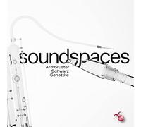 Soundspaces. Pièces contemporaines pour saxophone et basson. Armbruster, Schwarz, Schottke.