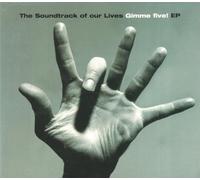 Soundtrack of Our Lives - Gimme Five E.P.