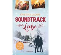 Soundtrack unserer Liebe - (K)ein Rockstar zu Weihnachten: Gefühlvoller Rockstar-Romance Liebesroman | Cozy Winter-Weihnachts-Setting (Soundtrack-Reihe)