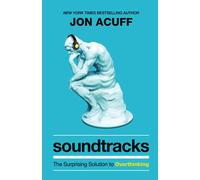 Soundtracks: The Surprising Solution to Overthinking