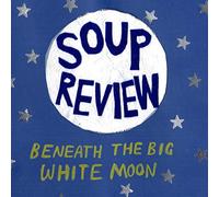 Soup Review - Beneath The Big White Moon (LP) [Vinilo]