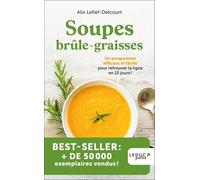 Soupes brûle-graisses: Un programme efficace et facile pour retrouver la ligne en 15 jours !