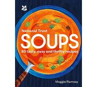 Soups: 80 tasty, easy and thrifty recipes (National Trust)
