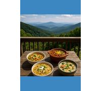 Soups Around the Seasons: 45 Comforting Bowls for Every Mood (Specialty & Niche Cooking)