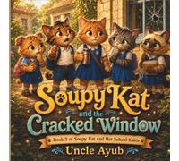Soupy Kat and the Cracked Window (Soupy Kat and Her School Kakis)
