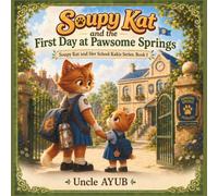 Soupy Kat and the First Day at Pawsome Springs (Soupy Kat and Her School Kakis)
