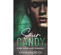 Sour Candy: a Steamy M/M Sugar Baby Romance