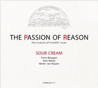 Orchestra of the Eighteenth Century - The Passion Of Reason - The Sour Cream Legacy