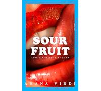 Sour Fruit: An all-consuming debut novel about sex, grief and hunger, for fans of BUTTER and BOY PARTS (’Feverish, devouring and provocative’ - Lucy Rose)