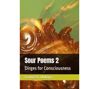 Sour Poems 2: Dirges for Consciousness