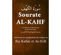 Sourate Al-Kahf La Caverne (Arabe/Français) : Accompagnée de Bénéfices Sélectionnés d'Ibn Kathir et As-Si'di: Avec enseignements tirés des exégèses d'Ibn Kathir et As-Si'di