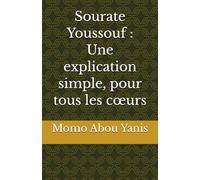 Sourate Youssouf : Une explication simple, pour tous les cœurs