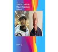 Sourav Sarkar & Duane Anderson Poems Part 2