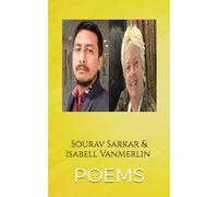 Sourav Sarkar & Isabell VanMerlin Poems: EDITED BY