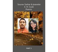 Sourav Sarkar & Jeanette E. R. Cook Poems PART 2: EDITED BY