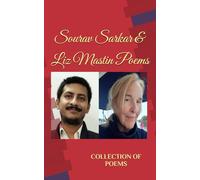 Sourav Sarkar & Liz Mastin Poems: COLLECTION OF POEMS