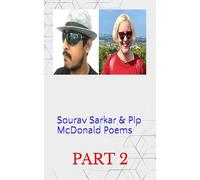 Sourav Sarkar & Pip McDonald Poems PART 2