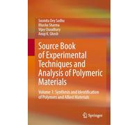Source Book of Experimental Techniques and Analysis of Polymeric Materials: Volume 1: Synthesis and Identification of Polymers and Allied Materials