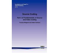 Source Coding: Part I of Fundamentals of Source and Video Coding: 10 (Foundations and Trends® in Signal Processing)