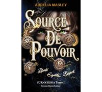 Source De Pouvoir (Surnatéria Tome 1): Romance reverse harem • Dark fantasy