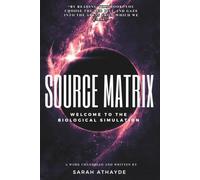 Source Matrix: Welcome To The Biological Simulation