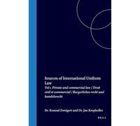 Sources of International Uniform Law: Vol 1. Private and Commercial Law / Droit Civil Et Commercial / Burgerliches Recht Und Handelsrecht