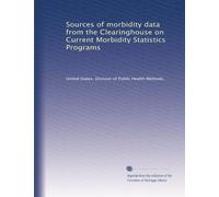 Sources of morbidity data from the Clearinghouse on Current Morbidity Statistics Programs: Volume 23